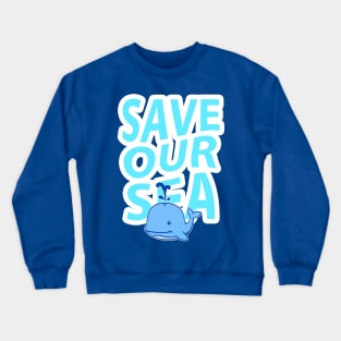 Save the sea Crewneck Sweatshirt